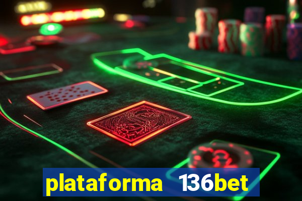 plataforma 136bet paga mesmo